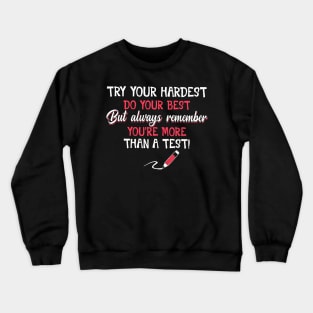 Try your hardest do your best but always remember Tshirt Crewneck Sweatshirt